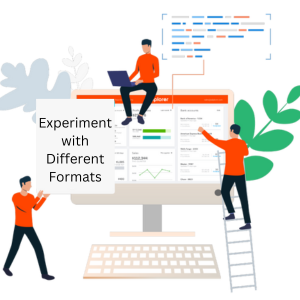 Experiment with Different Formats